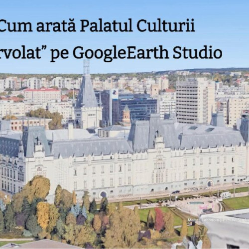 Survolarea digitală a Palatului Culturii din Iași